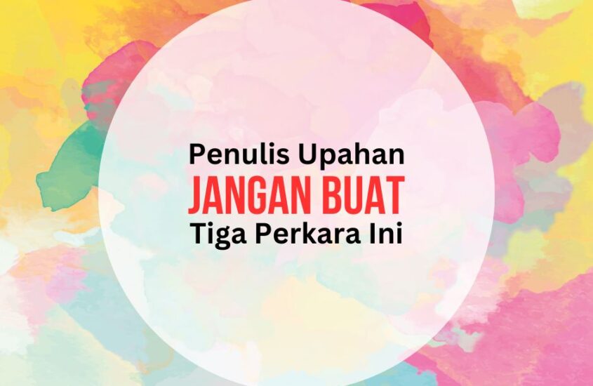 3 Perkara Tidak Boleh Dibuat Oleh Ghost Writer